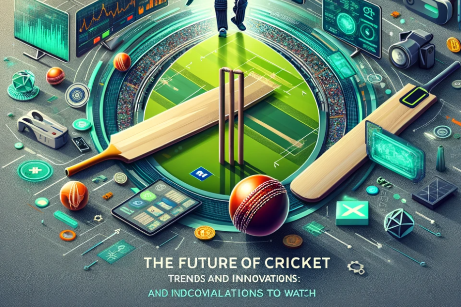 The Future of Cricket Betting: Trends and Innovations to Watch